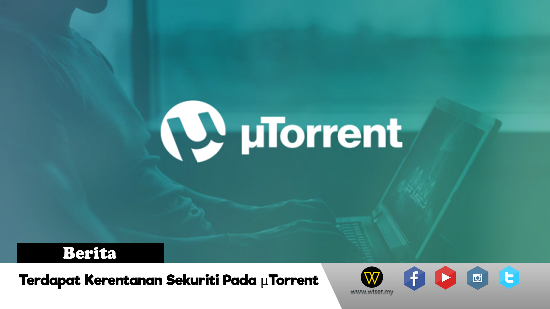 µTorrent Dilapor Mempunyai Kelemahan Sekuriti
