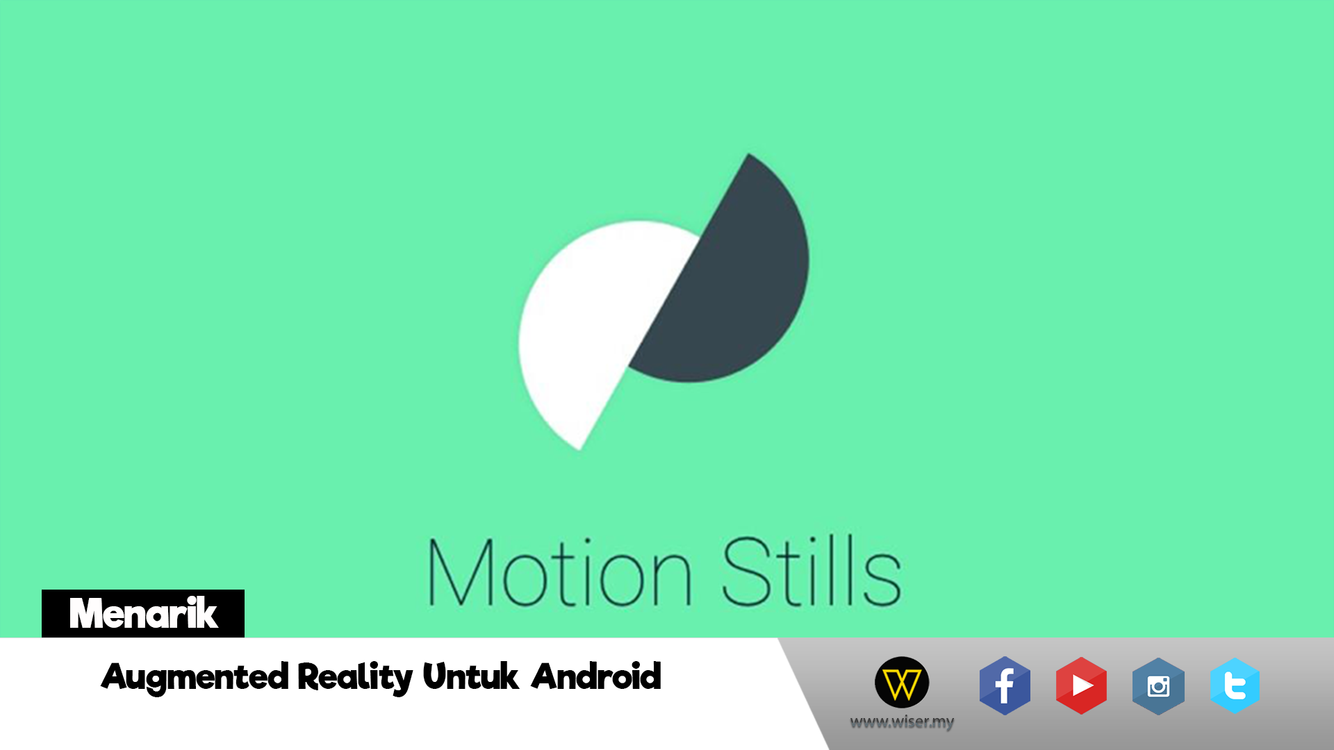 Nikmati  Pengalaman Augmented Reality Bersama Motion Stills
